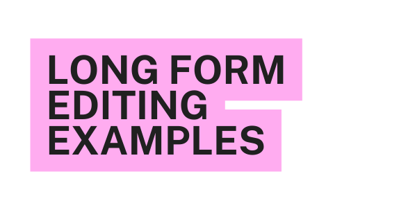 long form editing examples